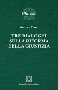 Tre dialoghi sulla rifoma della giustizia - Librerie.coop
