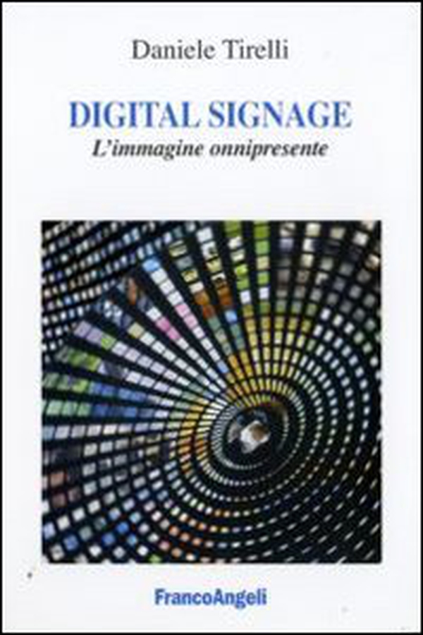 Digital signage. L'immagine onnipresente - Librerie.coop