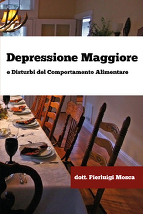 Depressione maggiore e disturbi del comportamento alimentare - Librerie.coop Depressione maggiore e disturbi del comportamento alimentare - Librerie.coop