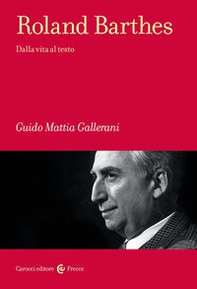 Roland Barthes. Dalla vita al testo - Librerie.coop