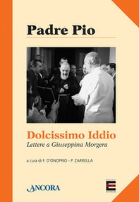 Dolcissimo Iddio. Lettera a Giuseppina Morgera - Librerie.coop