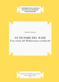 Le signore del mare. Una storia del Mediterraneo medievale - Librerie.coop