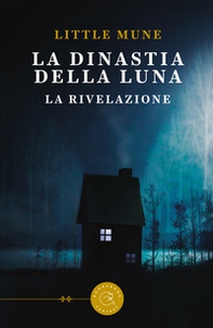 La dinastia della luna. La rivelazione - Librerie.coop