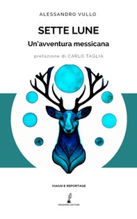 Sette lune. Un'avventura messicana - Librerie.coop