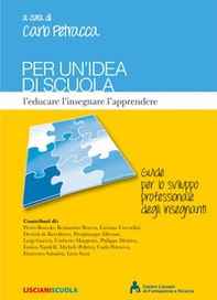 Per un'idea di scuola. L'educare l'insegnare l'apprendere - Librerie.coop