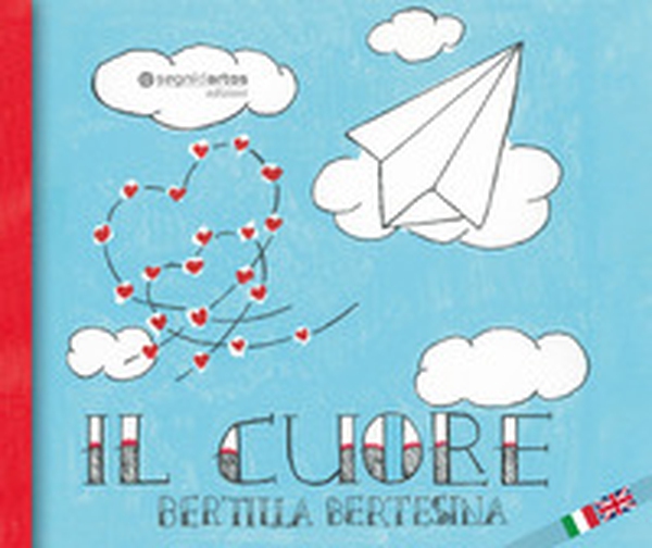 Il cuore. Ediz. italiana e inglese - Librerie.coop Il cuore. Ediz. italiana e inglese - Librerie.coop