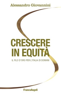 Crescere in equità. Il filo d'oro per l'Italia di domani - Librerie.coop