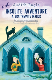 Insolite avventure a Braithwaite Manor - Librerie.coop Insolite avventure a Braithwaite Manor - Librerie.coop
