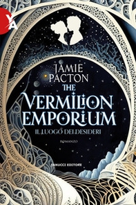 The Vermilion Emporium. Il luogo dei desideri - Librerie.coop