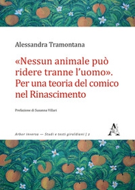 «Nessun animale può ridere tranne l'uomo». Per una teoria del comico nel Rinascimento - Librerie.coop