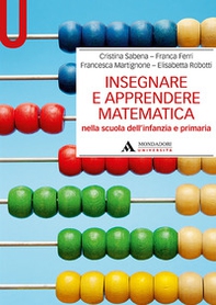 Insegnare e apprendere matematica nella scuola dell'infanzia e primaria - Librerie.coop Insegnare e apprendere matematica nella scuola dell'infanzia e primaria - Librerie.coop