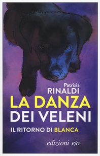La danza dei veleni. Il ritorno di Blanca - Librerie.coop La danza dei veleni. Il ritorno di Blanca - Librerie.coop
