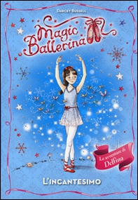 L'incantesimo. Magic ballerina - Librerie.coop
