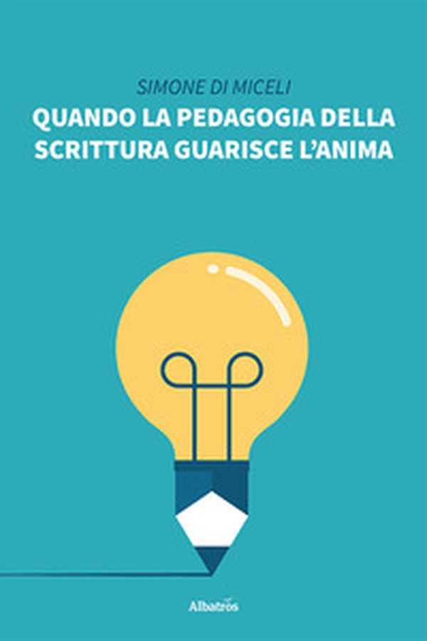 Quando la pedagogia della scrittura guarisce l'anima - Librerie.coop Quando la pedagogia della scrittura guarisce l'anima - Librerie.coop