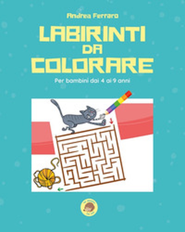 Labirinti da colorare - Librerie.coop Labirinti da colorare - Librerie.coop