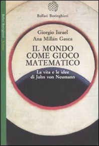 Il mondo come gioco matematico. La vita e le idee di John von Neumann - Librerie.coop