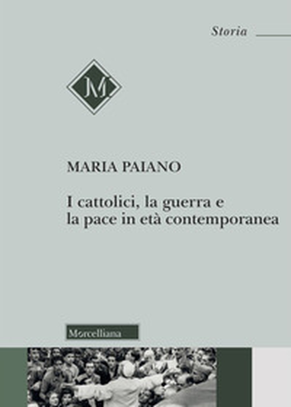 I cattolici, la guerra e la pace in età contemporanea - Librerie.coop I cattolici, la guerra e la pace in età contemporanea - Librerie.coop