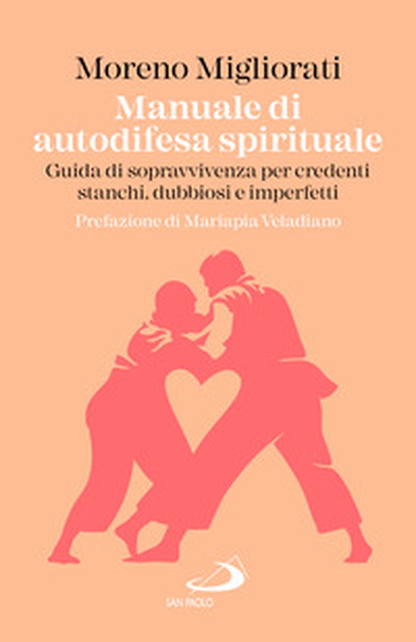 Manuale di autodifesa spirituale. Guida di sopravvivenza per credenti stanchi, dubbiosi e imperfetti - Librerie.coop