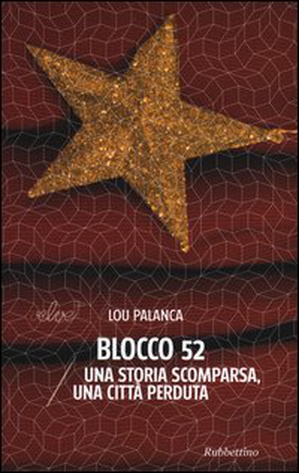 Blocco 52. Una storia scomparsa, una città perduta - Librerie.coop Blocco 52. Una storia scomparsa, una città perduta - Librerie.coop