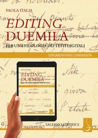 Editing Duemila. Per una filologia dei testi digitali - Librerie.coop