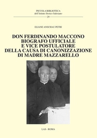 Don Ferdinando Maccono. Biografo ufficiale e vice postulatore della causa di canonizzazione di madre Mazzarello - Librerie.coop