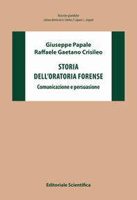 Storia dell'oratoria forense. Comunicazione e persuasione - Librerie.coop