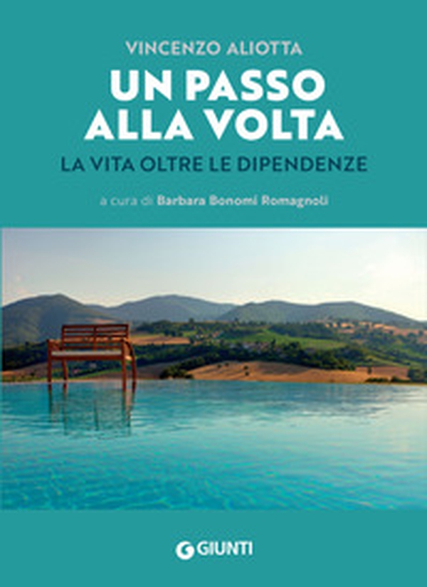 Un passo alla volta. La vita oltre le dipendenze - Librerie.coop Un passo alla volta. La vita oltre le dipendenze - Librerie.coop