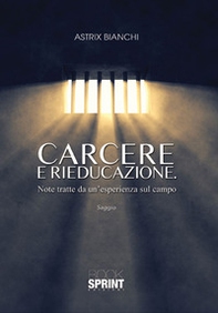 Carcere e rieducazione. Note tratte da un'esperienza sul campo - Librerie.coop