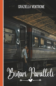 Binari paralleli. Come se divisi ci mancasse un pezzo - Librerie.coop