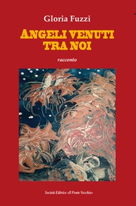 Angeli venuti tra noi - Librerie.coop