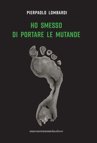 Ho smesso di portare le mutande - Librerie.coop