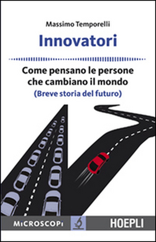 Innovatori. Come pensano le persone che cambiano il mondo (Breve storia del futuro) - Librerie.coop Innovatori. Come pensano le persone che cambiano il mondo (Breve storia del futuro) - Librerie.coop
