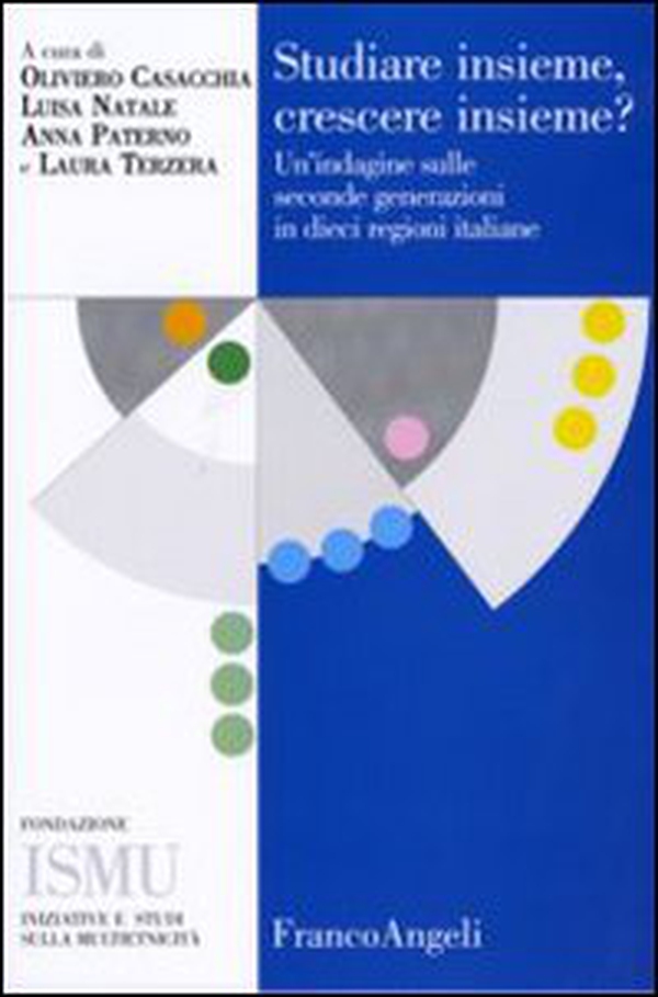 Studiare insieme, crescere insieme. Un'indagine sulle seconde generazioni in dieci regioni italiane - Librerie.coop Studiare insieme, crescere insieme. Un'indagine sulle seconde generazioni in dieci regioni italiane - Librerie.coop