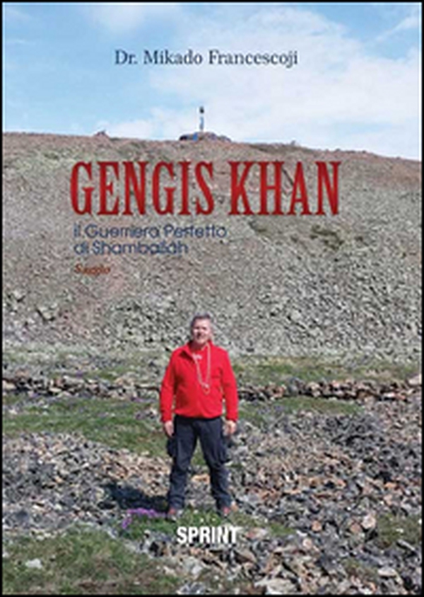 Gengis Khan. Il guerriero perfetto di Shamballah - Librerie.coop Gengis Khan. Il guerriero perfetto di Shamballah - Librerie.coop
