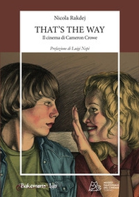 That's the way. Il cinema di Cameron Crowe - Librerie.coop