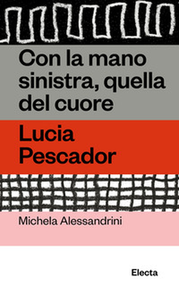 Con la mano sinistra, quella del cuore. Lucia Pescador - Librerie.coop