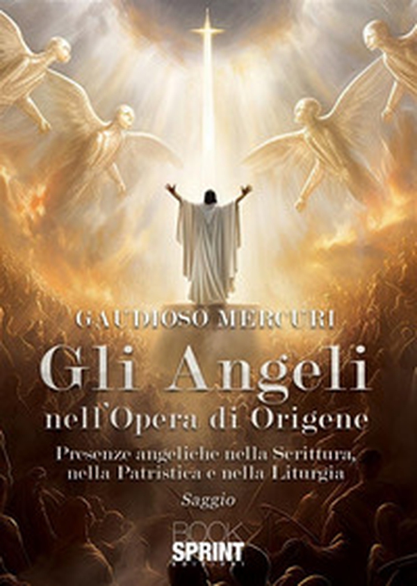 Gli angeli nell'opera di Origene. Presenze angeliche nella Scrittura, nella patristica e nella liturgia - Librerie.coop Gli angeli nell'opera di Origene. Presenze angeliche nella Scrittura, nella patristica e nella liturgia - Librerie.coop