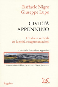 Civiltà Appennino. L'Italia in verticale tra identità e rappresentazioni - Librerie.coop