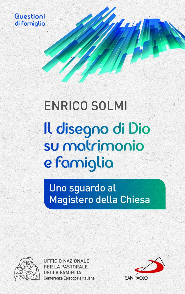 Il disegno di Dio su matrimonio e famiglia. Uno sguardo al Magistero della Chiesa - Librerie.coop Il disegno di Dio su matrimonio e famiglia. Uno sguardo al Magistero della Chiesa - Librerie.coop