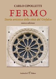 Fermo. Storia artistica della città del Girfalco - Librerie.coop Fermo. Storia artistica della città del Girfalco - Librerie.coop