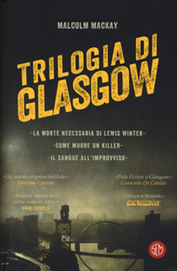 Trilogia di Glasgow: La morte necessaria di Lewis Winter-Come muore un killer-Il sangue all'improvviso - Librerie.coop Trilogia di Glasgow: La morte necessaria di Lewis Winter-Come muore un killer-Il sangue all'improvviso - Librerie.coop