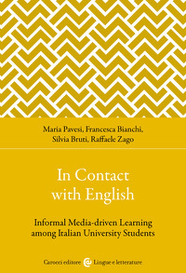 In contact with English. Informal media-driven learning among italian university students - Librerie.coop In contact with English. Informal media-driven learning among italian university students - Librerie.coop