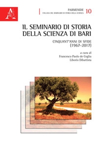Il seminario di Storia della Scienza di Bari. Cinquant'anni di sfide (1967-2017) - Librerie.coop
