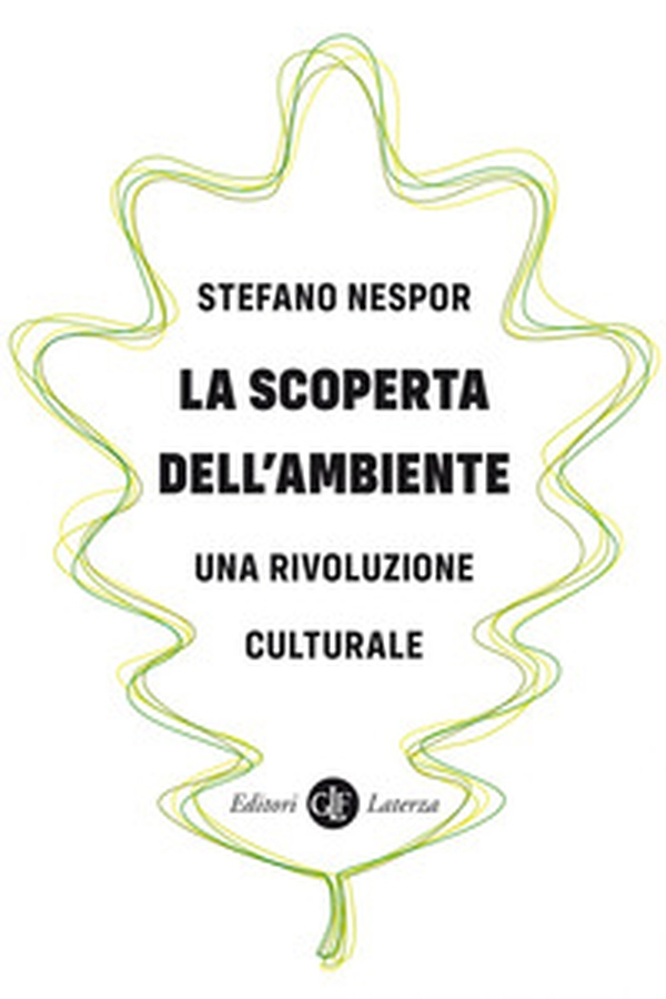 La scoperta dell'ambiente. Una rivoluzione culturale - Librerie.coop La scoperta dell'ambiente. Una rivoluzione culturale - Librerie.coop