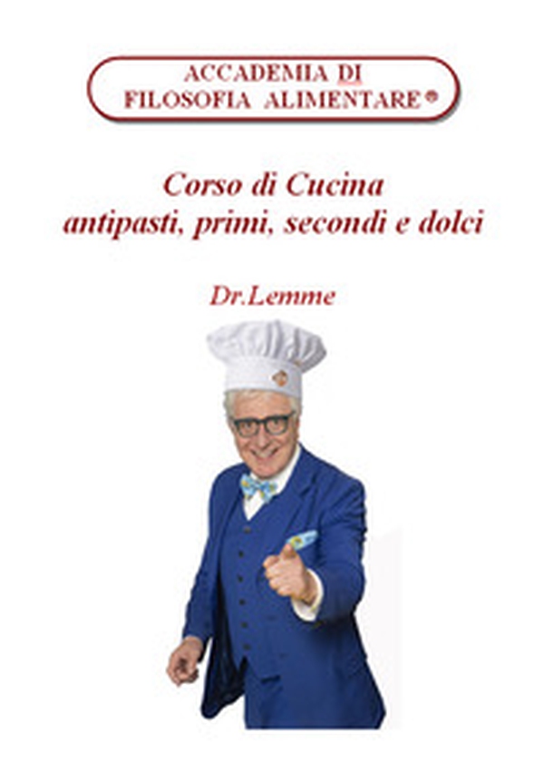 Corso di cucina. Antipasti, primi, secondi e dolci - Librerie.coop Corso di cucina. Antipasti, primi, secondi e dolci - Librerie.coop
