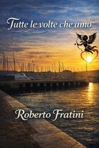Tutte le volte che amo - Librerie.coop