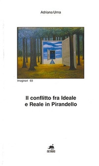 Il conflitto fra ideale e reale in Pirandello - Librerie.coop