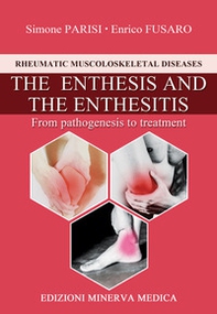 The enthesis and the enthesitis. From pathogenesis to treatment - Librerie.coop