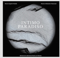 Intimo paradiso. Libro fotopoetico. Ediz. italiana e francese - Librerie.coop