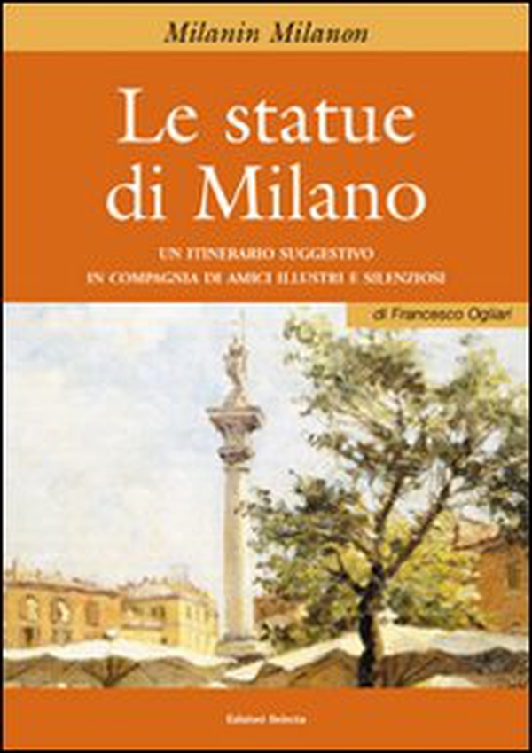 Le statue di Milano - Librerie.coop Le statue di Milano - Librerie.coop